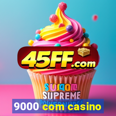 9000 com casino